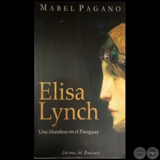 ELISA LYNCH - Autor: MABEL PAGANO - Ao 2013